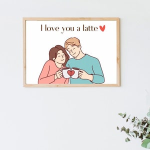 May include: A framed illustration of a couple holding coffee mugs with a heart design. The text "I love you a latte" is above the couple. The frame is light brown wood.
