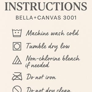 Neutral beige graphic listing Bella + Canvas 3001 care instructions with icons. Text reads: machine wash cold, tumble dry low, non-chlorine bleach if needed, do not iron, and do not dry clean. Modern minimalist layout for garment care reference.