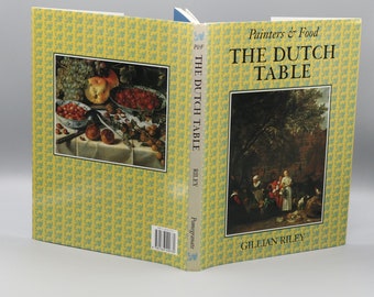 The Dutch Table: Gastronomy in the Golden Age of the Netherlands (1994, signed) by Gillian Riley