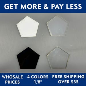 May include: Four pentagon-shaped objects in white, clear, and black. The text "GET MORE & PAY LESS" is at the top. The text "WHOLESALE PRICES 4 COLORS 1/8" FREE SHIPPING OVER $35" is at the bottom.