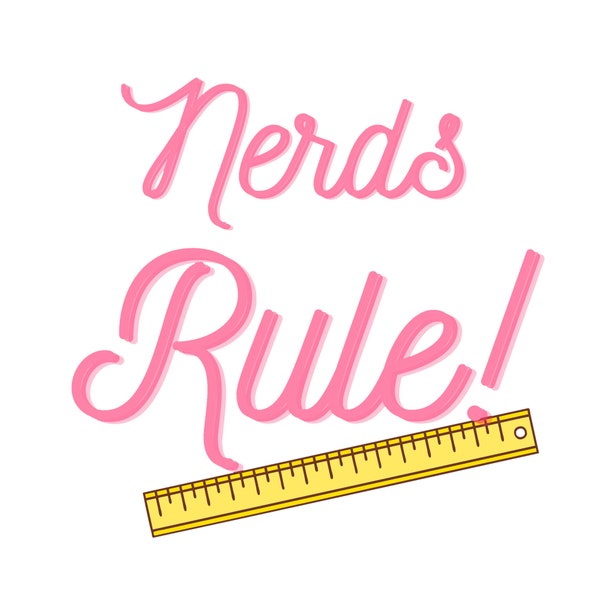 Nerds Rule!: YOU PRINT, 9.3 x 9.3", Digital PNG File