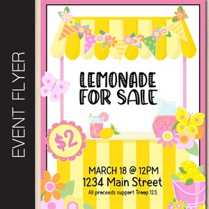 May include: A pink and yellow lemonade stand flyer with a cartoon image of a lemonade stand. The flyer says "Lemonade for Sale" and has a price of $2. The flyer also includes the date and time of the event, the address, and a message that all proceeds support Troop 123.