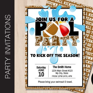 May include: A blue and brown invitation for a pool party to kick off the season. The invitation features a football and a beach ball with the text "Join us for a Pool Party to kick off the season!"  The party is on Saturday, June 10th from 12pm to 4pm at The Smith Home, 1234 Main Street #123, My City, State.  Please bring your swimsuit and towel.
