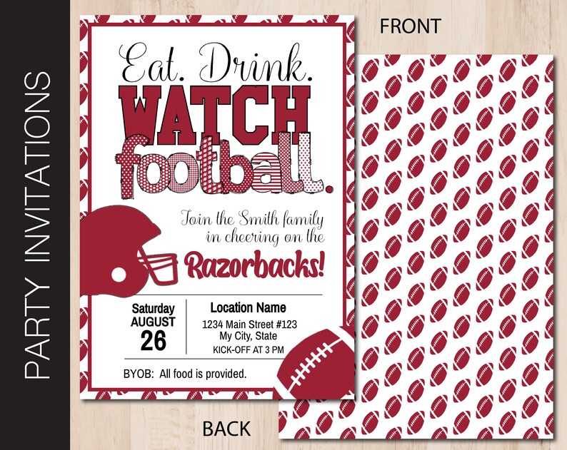 May include: A printable party invitation with a red and white football theme. The invitation says "Eat. Drink. Watch Football." and includes the text "Join the Smith family in cheering on the Razorbacks!"  The invitation also includes the date, time, and location of the party.