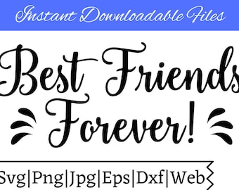 Best friends forever SVG, bestfriends svg, Friend quote SVG, forever friends svg, friendship svg print, friends crew svg, bestie squad svg