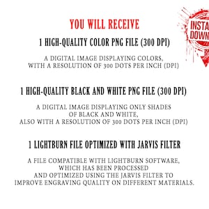 Puede incluir: Texto que dice "Recibir&aacute;s" seguido de una lista de archivos digitales incluidos en la compra: 1 archivo PNG a color de alta calidad (300 DPI), 1 archivo PNG en blanco y negro de alta calidad (300 DPI) y 1 archivo Lightburn optimizado con el filtro Jarvis. El texto tambi&eacute;n incluye una descripci&oacute;n de cada tipo de archivo.