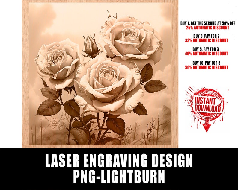 Puede incluir: Un dise&ntilde;o de grabado l&aacute;ser que presenta un ramo de tres rosas beige con tallos y hojas. El dise&ntilde;o est&aacute; sobre un fondo marr&oacute;n claro con una escena de bosque descolorida en el fondo. El texto "LASER ENGRAVING DESIGN PNG-LIGHTBURN" est&aacute; en la parte inferior de la imagen. El texto "BUY 1, GET THE SECOND AT 50% OFF 25% AUTOMATIC DISCOUNT BUY 3, PAY FOR 2 33% AUTOMATIC DISCOUNT BUY 5, PAY FOR 3 40% AUTOMATIC DISCOUNT BUY 10, PAY FOR 5 50% AUTOMATIC DISCOUNT" est&aacute; en el lado derecho de la imagen. El texto "INSTANT DOWNLOAD" est&aacute; en un c&iacute;rculo rojo en el lado derecho de la imagen.