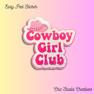 Cowboy Girl Club with Cowboy Hat Pink Holographic Vinyl Sticker Cowboy Western Club