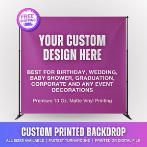 May include: A custom printed backdrop with a purple background and black support frame. The backdrop features the text "YOUR CUSTOM DESIGN HERE" and is suitable for various events. The text "CUSTOM PRINTED BACKDROP" is at the bottom.