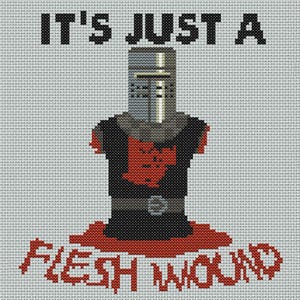 It's Just a Flesh Wound- Monty Python Quote Cross Stitch