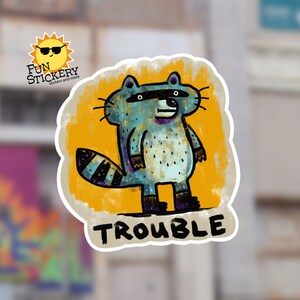 Trouble Raccoon Sticker: Weatherproof Matte Vinyl Decal
