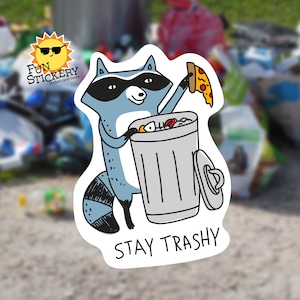 Stay Trashy Raccoon Sticker: Trash Panda Laptop Decal