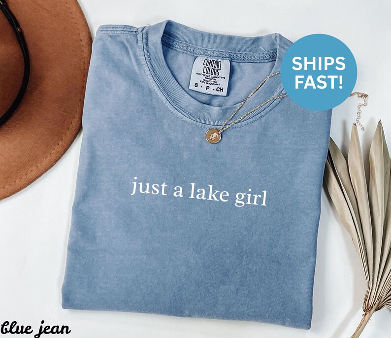 Just a lake girl shirt, lake life shirt, lake lover gift, lake vibes top, casual lake tee, summer lake apparel, ships fast