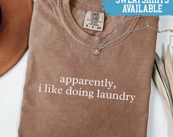 Comfort Colors® Blijkbaar vind ik het leuk om de was te doen shirt sarcastisch shirt grappig wasshirt introvert shirt cadeau voor haar wasliefhebber shirt