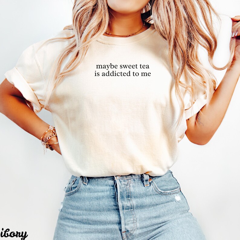 Funny Graphic Tee, Maybe Sweet Tea Is Addicted To Me Shirt, Casual Summer Top, Cute Statement T-Shirt, Trendy Women's Apparel