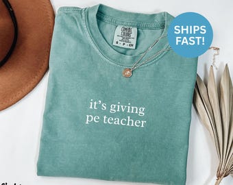 Comfort Colors® Its Giving PE Teacher Shirt, Gym Teacher Shirt, Physical Education Shirt, PE Teacher Gift, Funny Teacher Shirt, Teacher Life