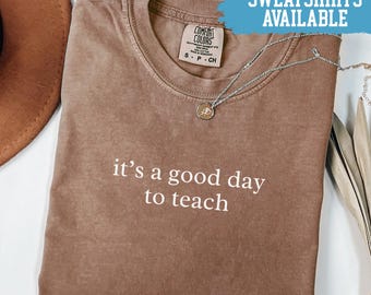 Camiseta Comfort Colors® "É um bom dia para ensinar" Camiseta para professoras Presente de agradecimento às professoras Camiseta sobre a vida de professora Camiseta escolar Ensino