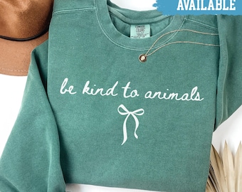 Comfort Colors® Be Kind To Animals Sweatshirt Cute Animal Lover Tee Pet Rescue Shirt Trendy Crewneck Gift For Women Ethical Statement Top