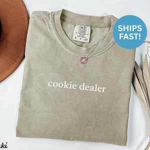 Cookie dealer shirt, funny graphic tee, witty statement t shirt, humorous apparel, baker gift, foodie fashion, ships fast