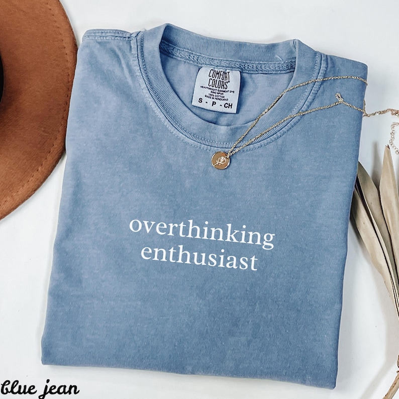 Overthinking Enthusiast Shirt, Funny Graphic Tee, Casual Wear, Blue Jean T-shirt, Trendy Fashion, Gift for Overthinkers, Unisex Top