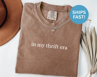 Comfort Colors® Thrift Era Shirt, Funny Slogan Tee, Thrifting Lover Gift, Vintage Shopping, Sustainable Fashion, Gift for Her, Trendy Shirt