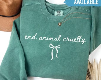 Comfort Colors® End Animal Cruelty Sweatshirt Vegan T-Shirt Tierrechte Shirt Aktivist Rundhalsausschnitt Ethisches Geschenk für Tierliebhaber Ohne Grausamkeit