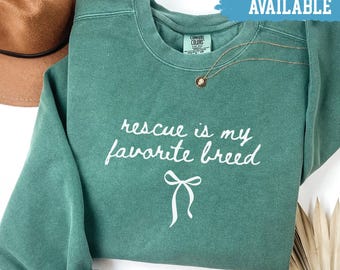 Comfort Colors® Rescue is My Favorite Breed Sweatshirt Dog Lover Tee Adoption Shirt Animal Rescue Crewneck Shirt Gift For Dog Mom
