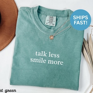 Comfort Colors® Talk Less Smile More Shirt, Positive Vibes Shirt, Hamilton Shirt, Musical Shirt, Inspirational Shirt, Smile More Tee Shirt