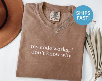 Comfort Colors® grappig shirt programmeur, shirt My Code Works, cadeau ontwikkelaar, shirt computerwetenschap, codering humor, shirt software engineer