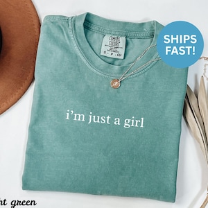 Comfort Colors® I&#39;m Just A Girl Shirt, Gift for Her, Sarcastic Shirt, Women&#39;s Saying Shirt, Simple Text Tee, Trendy Tee, Women Empowerment
