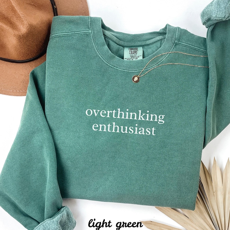 Overthinking Enthusiast Sweatshirt, Light Green Crewneck, Unisex Fall Fashion, Cozy Long Sleeve Top, Casual Comfort Wear, Gift Idea