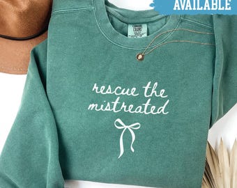 Comfort Colors® Rescue The Mistreated Sweatshirt Animal Lover Shirt Pet Rescue Crewneck Animal Rights Tee For Women