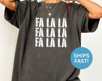Comfort Colors® Fa La La La La Shirt Christmas Shirt Holiday Shirt Festive Shirt Xmas Shirt Caroling Shirt Merry Christmas Shirt Gift Idea