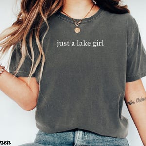 Just a lake girl t-shirt, lake girl graphic tee, casual summer shirt, trendy womens top, cute lake life shirt, boho lake lover gift