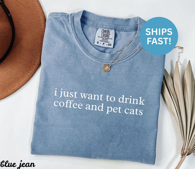 I Just Want To Drink Coffee And Pet Cats Shirt, Funny Cat Lover T-Shirt, Cute Coffee Tee, Graphic Tee, Ships Fast