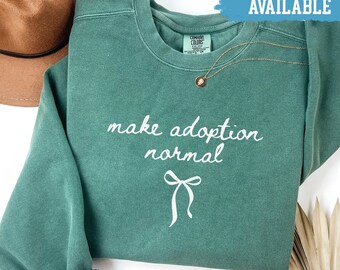 Comfort Colors® Make Adoption Normal Sweatshirt Adoption Awareness Shirt Familie T-shirt met ronde hals adoptieouder cadeau voor geadopteerd kind