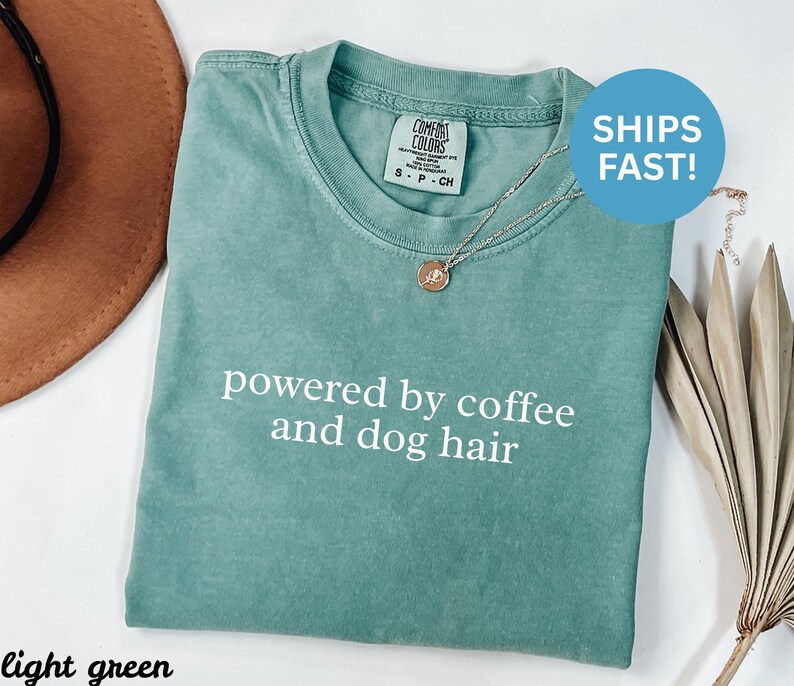 Powered By Coffee And Dog Hair Shirt, Funny Graphic Tee, Dog Lover Gift, Coffee Lover Shirt, Cute Casual T-Shirt, Ships Fast