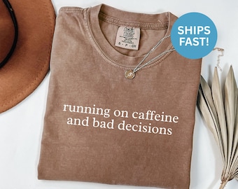 Comfort Colors®, Caffeine Shirt, Bad Decisions T-Shirt, Funny Slogan Tee, Introvert Gift, Gift For Her, College Shirt, Coffee Lover Shirt
