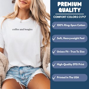 Coffee And Beagles Shirt, Premium Quality Comfort Colors Tee, Unisex Fit, Ring-Spun Cotton, Heavyweight Feel, High-Quality Print