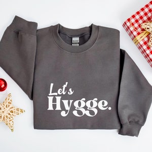 Let&#39;s Hygge Cozy Sweatshirt, Scandinavian Christmas Gift, Christmas Sweatshirt with Retro Font, Winter Sweatshirt, Stay Home Cozy Vibes