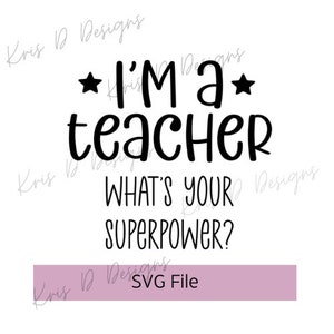 Ich bin Lehrer Was ist deine Superkraft SVG || Lehrer svg || Lehre svg || Lehrer Geschenk svg || SVG || Cricut || Digitaler Download || Geschnittene Datei