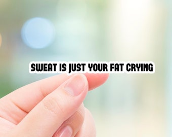 Fitness Sticker, Workout Gift, Funny Sticker, Fitness Goal, Vinyl Sticker, Water Bottle Sticker, Sweat, Health Gift, Motivational Sticker