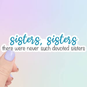 Hermanas, nunca hubo hermanas tan devotas, Pegatina, Pegatina Una vida maravillosa, Pegatina con letra, Pegatina para portátil, Pegatina para botella de agua