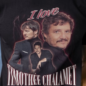 I Love Timothee Chalamet / Dank Meme Quote Shirt Out of Pocket Humor Pedro Pascal T-shirt Funny Saying Edgy Joke Y2k Trendy Gift for Her