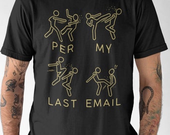 Secondo la mia ultima e-mail Camicia unisex