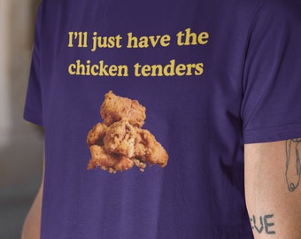I'll Just Have the Chicken Tenders  / Picky Eater Fried Chicken Shirt Out of Pocket Humor T-shirt Funny Saying Y2k Trendy Unisex Gift
