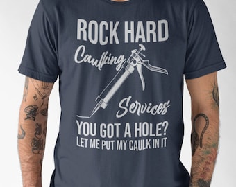 Rock Hard Caulking Services Unisex Shirt