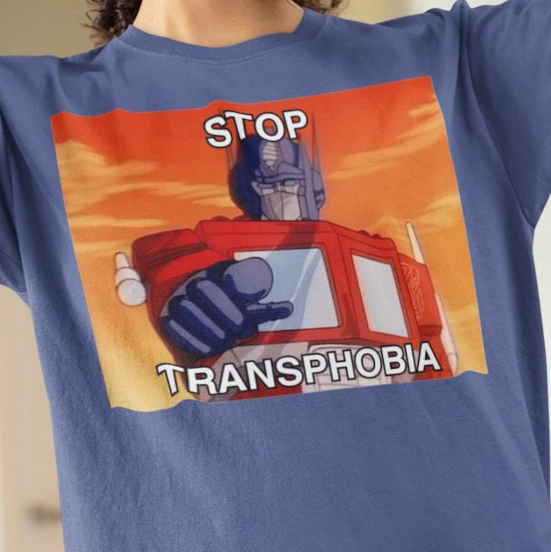Stop Transphobia / Dank Meme Quote Out of Pocket Humor Transformers