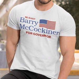 Re-Elect Barry McCockiner For Governor / Funny Political Jokes T-shirt Dank Meme Quote Out of Pocket Humor Shirt For Him
