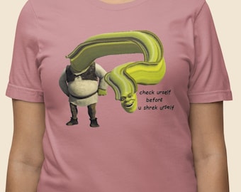 Check Urself Before You Shrek Urself / Dank Meme Quote Out of Pocket Humor Ogre Shrek T-Shirt Funny Saying Shirt Gift For Him